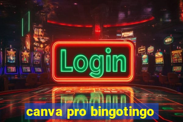 canva pro bingotingo